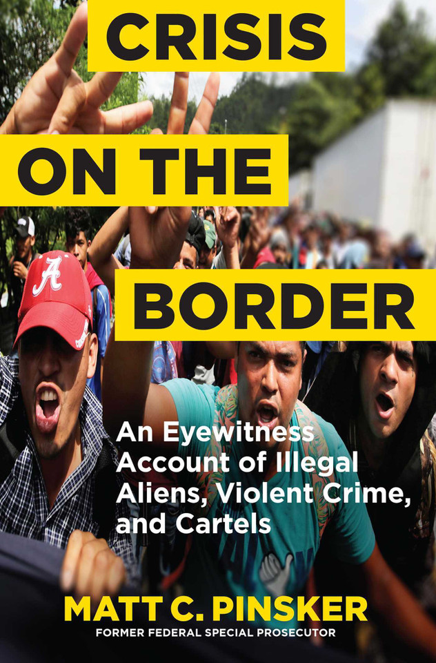 Crisis on the Border: An Eyewitness Account of Illegal Aliens, Violent Crime, and Cartels book cover by Matt C. Pinsker