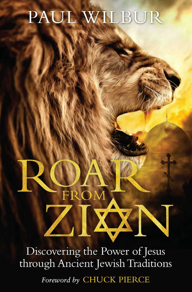 Roar from Zion: Discovering the Power of Jesus Through Ancient Jewish Traditions book cover by Paul Wilbur