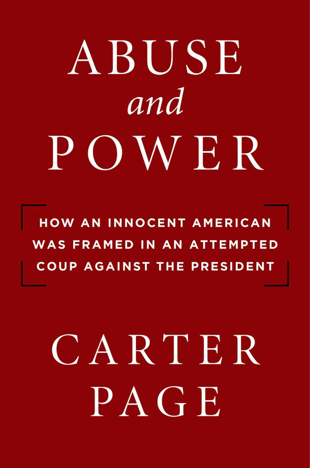 Abuse and Power: How an Innocent American Was Framed in an Attempted Coup Against the President book cover by Carter Page