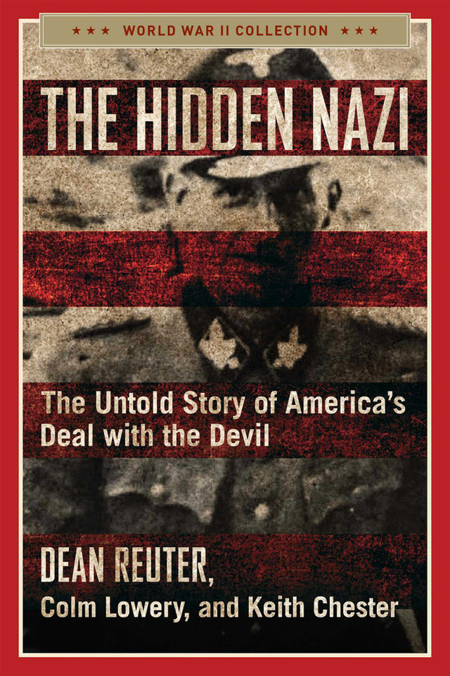 The Hidden Nazi: The Untold Story of America's Deal with the Devil book cover by Dean Reuter, Colm Lowery, Keith Chester