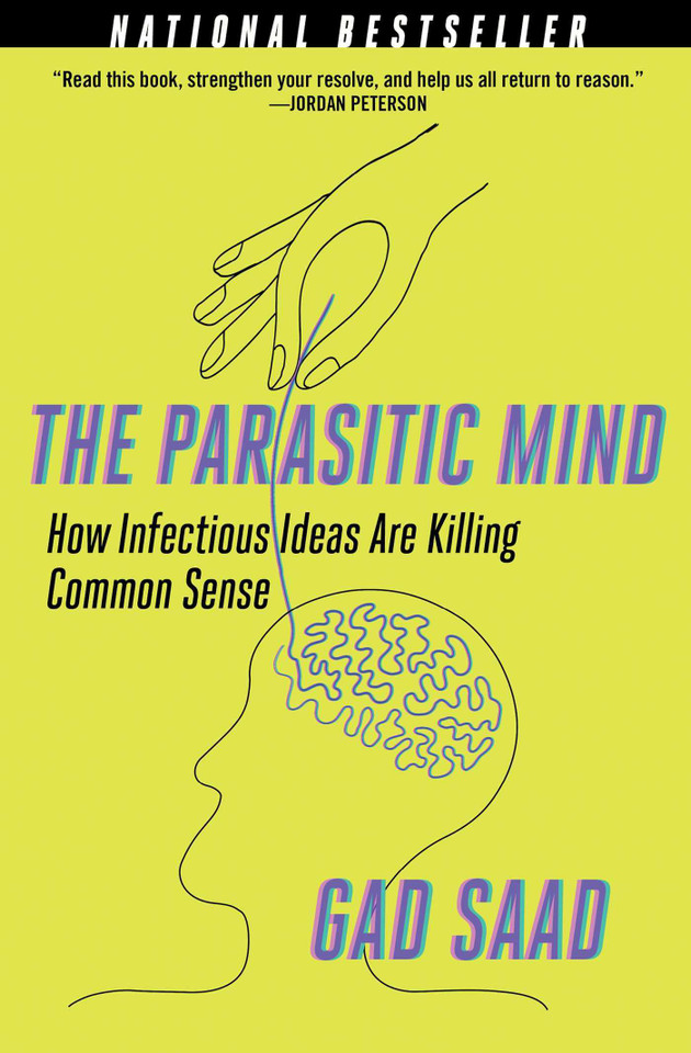The Parasitic Mind: How Infectious Ideas Are Killing Common Sense book cover by Gad Saad