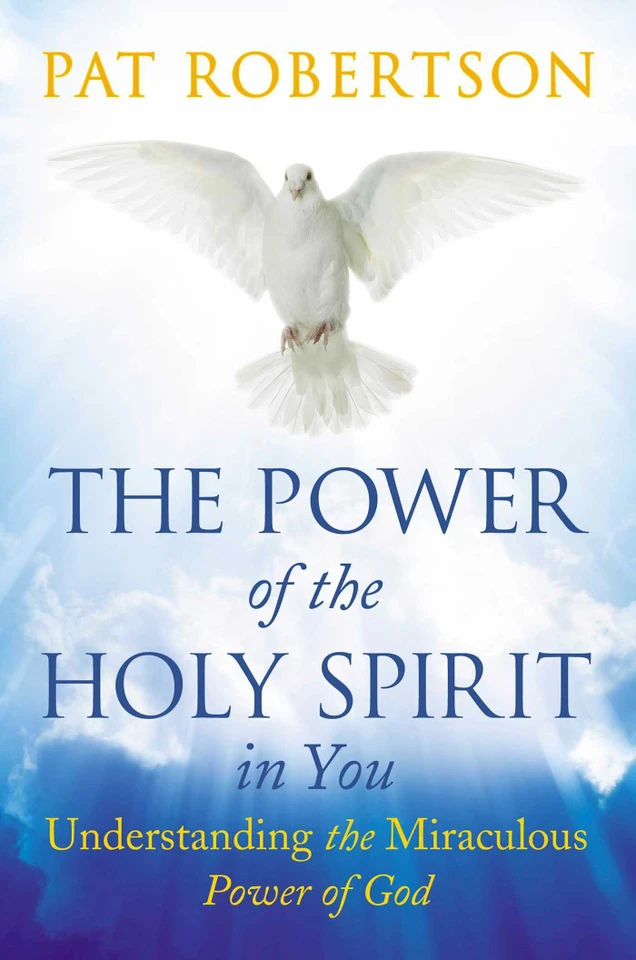 The Power of the Holy Spirit in You: Understanding the Miraculous Power of God book cover by Pat Robertson