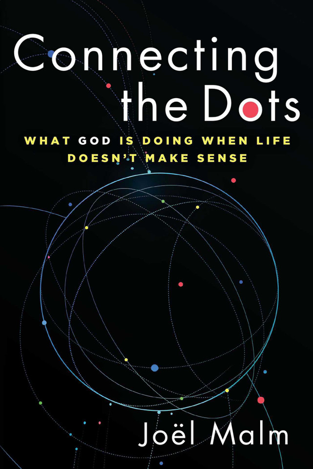 Connecting the Dots: What God is Doing When Life Doesn't Make Sense book cover by Joël Malm