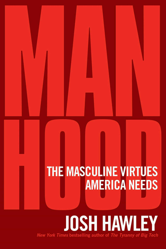 Manhood: The Masculine Virtues America Needs book cover by Josh Hawley