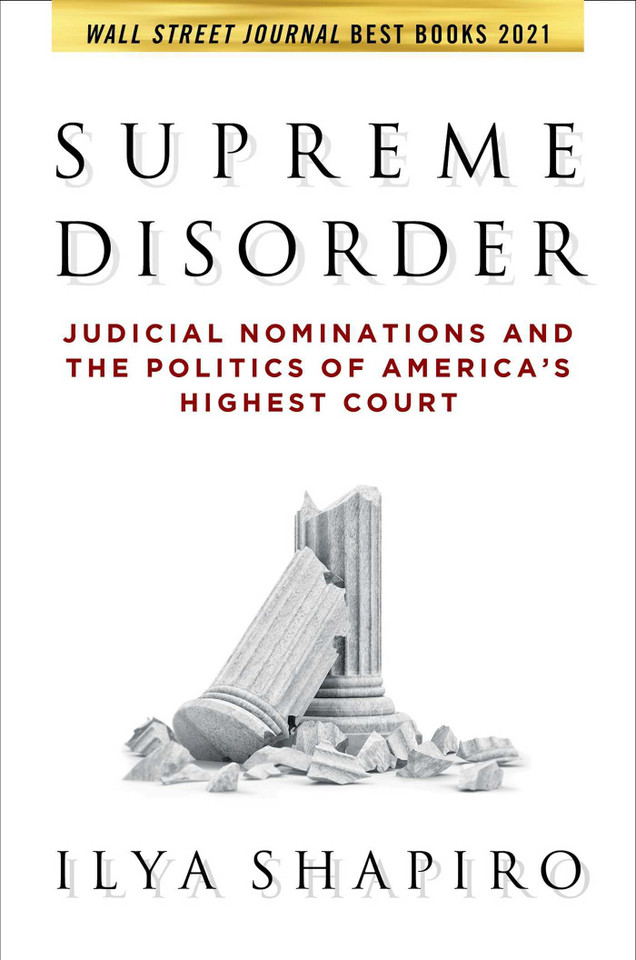 Supreme Disorder: Judicial Nominations and the Politics of America's Highest Court book cover by Ilya Shapiro