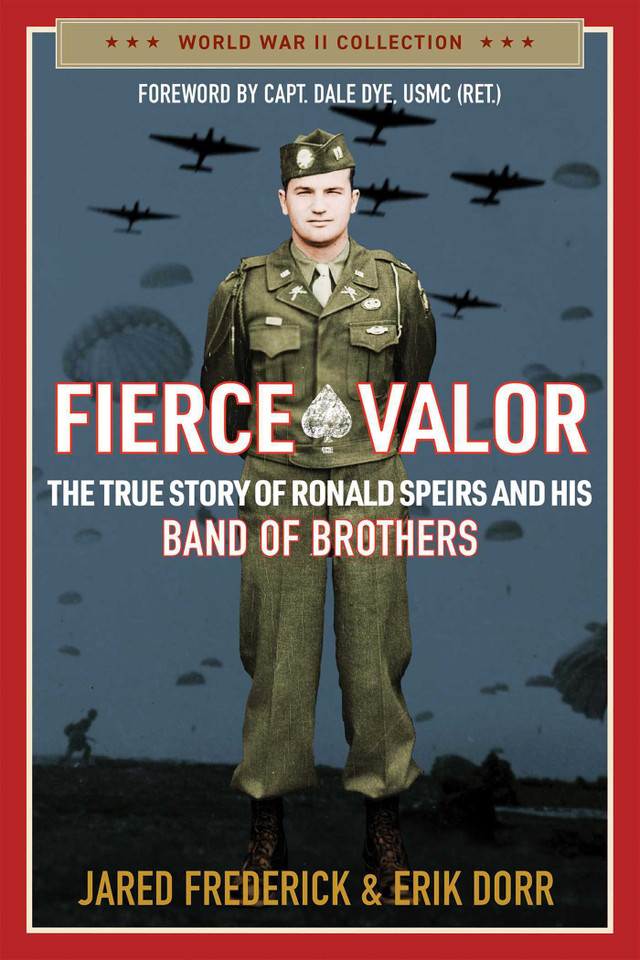 Fierce Valor: The True Story of Ronald Speirs and His Band of Brothers book cover by Jared Frederick, Erik Dorr