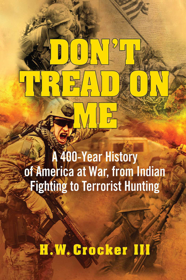 Don't Tread on Me: A 400-Year History of America at War, from Indian Fighting to Terrorist Hunting book cover by H. W. Crocker