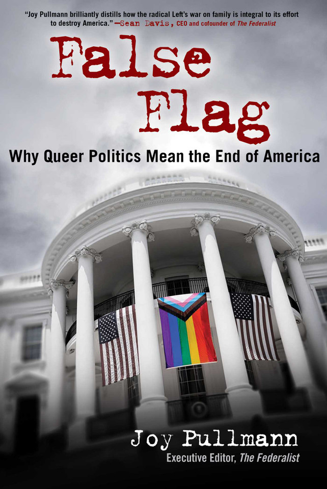 False Flag: Why Queer Politics Mean the End of America book cover by Joy Pullmann