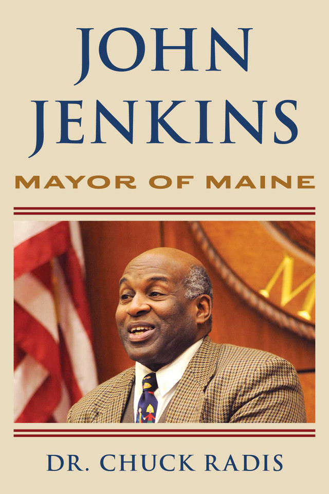 John Jenkins: Mayor of Maine book cover by Dr. Chuck Radis