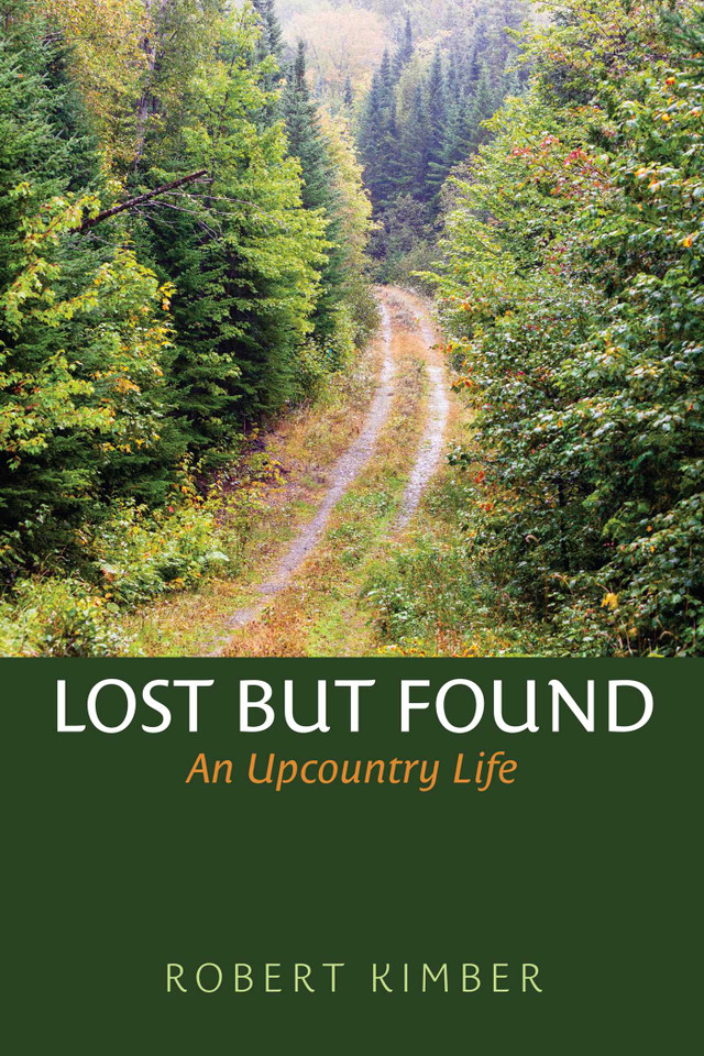 Lost But Found: An Upcountry Life book cover by Robert Kimber
