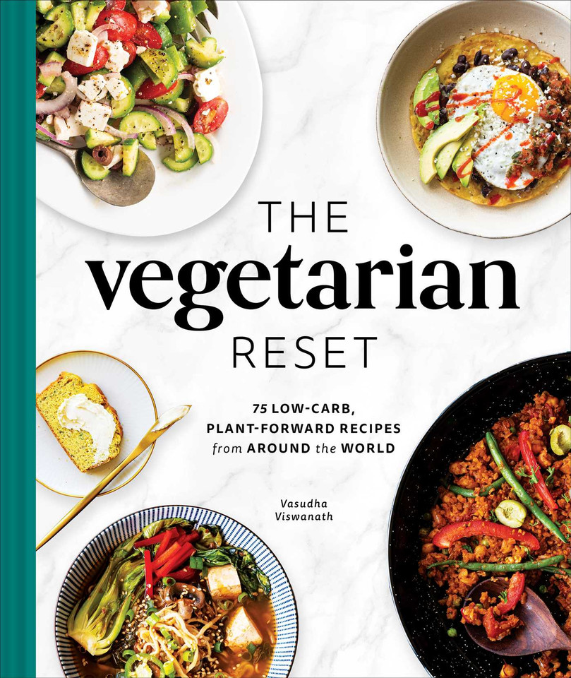 The Vegetarian Reset: 75 Low-Carb, Plant-Forward Recipes from Around the World book cover by Vasudha Viswanath