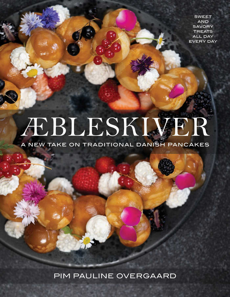 Aebleskiver: A New Take on Traditional Danish Pancakes book cover by Pim Pauline Overgaard