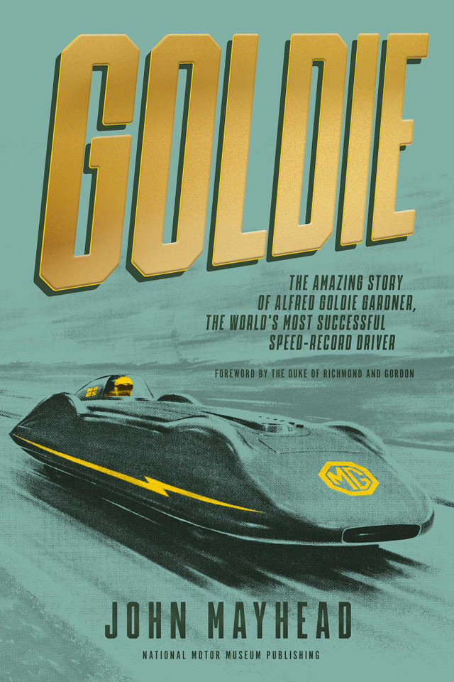 Goldie: The Amazing Story of Alfred Goldie Gardner, the World's Most Successful Speed-Record Driver book cover by John Mayhead