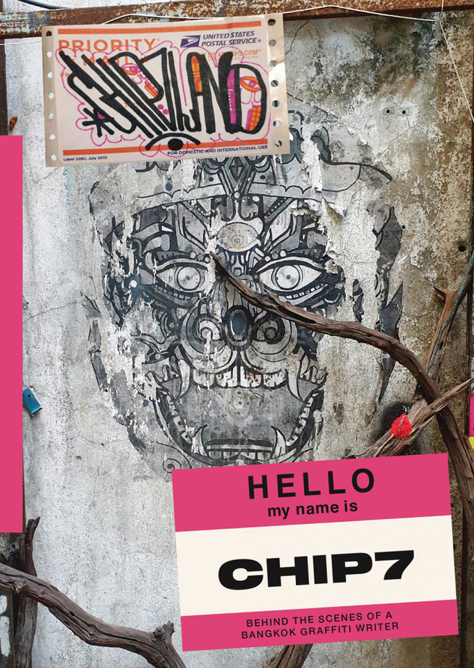 Chip7Land: Behind the Scenes of a Bangkok Graffiti Writer (Hello my name is) book cover by Chip7