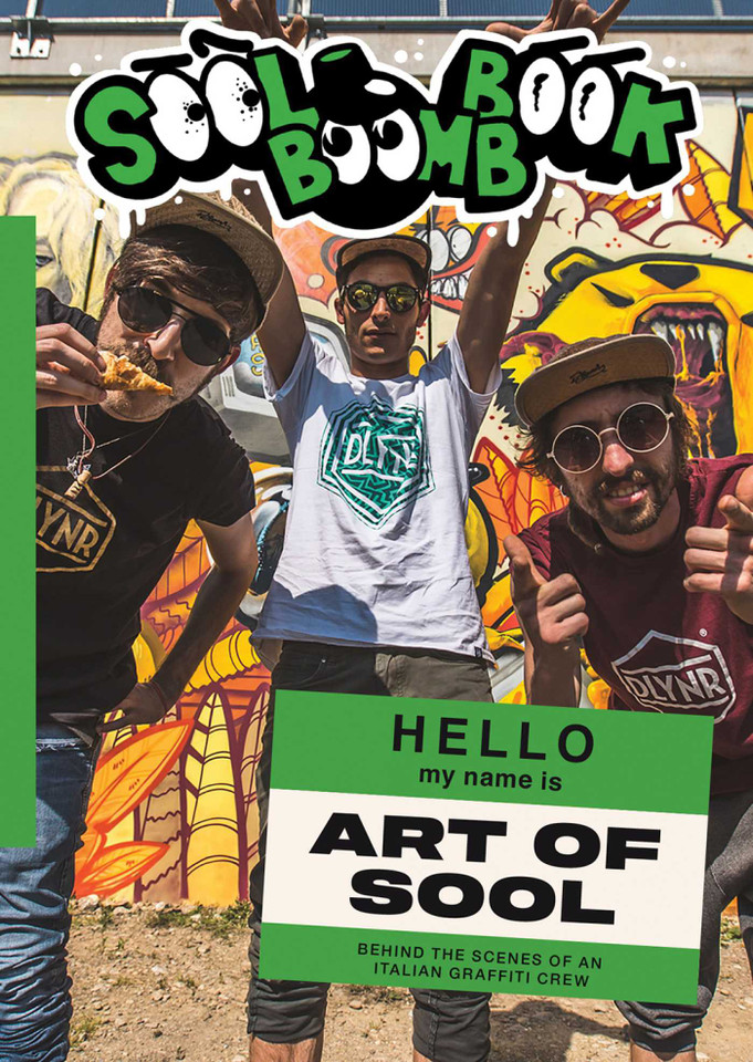 Sool Boomb Book: Behind the Scenes of an Italian Graffiti Crew (Hello my name is) book cover by Art Of Sool