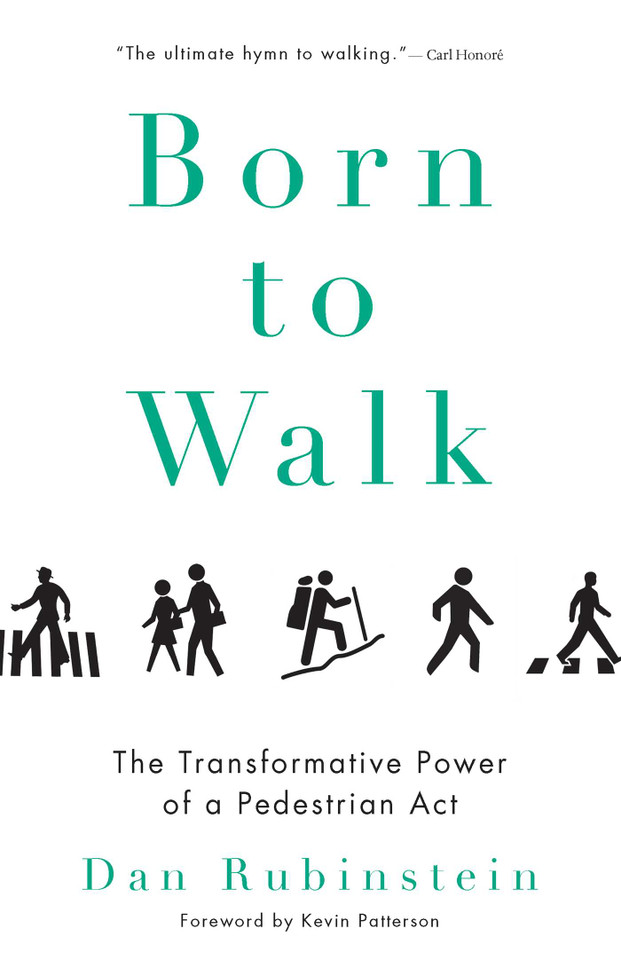 Born to Walk: The Transformative Power of a Pedestrian Act book cover by Dan Rubinstein