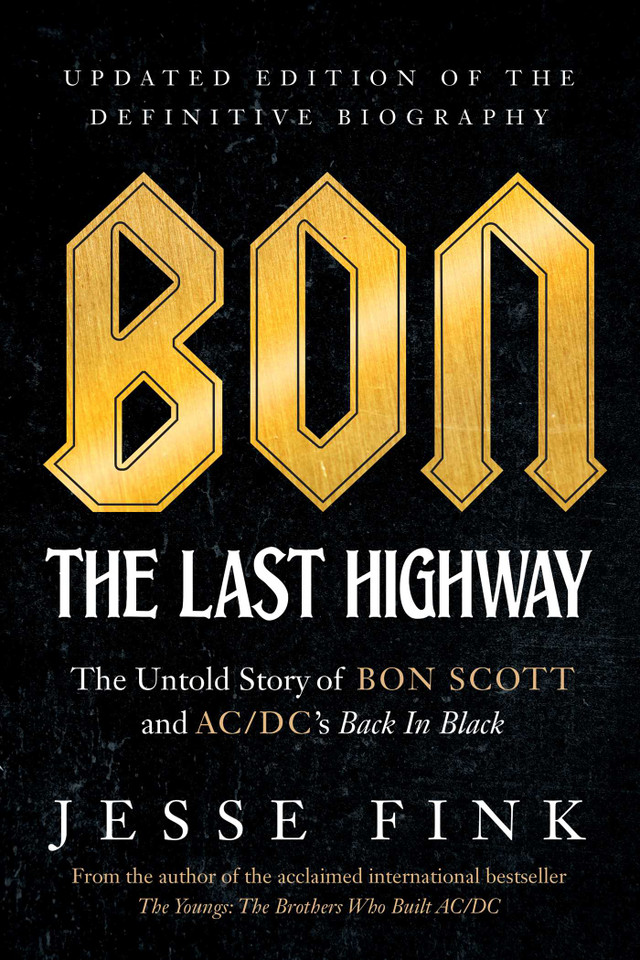 Bon: The Last Highway: The Untold Story of Bon Scott and AC/DC's Back In Black, Updated Edition of the Definitive Biography book cover by Jesse Fink