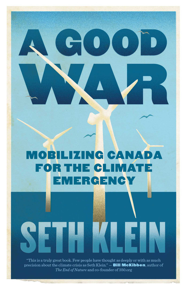 A Good War: Mobilizing Canada for the Climate Emergency book cover by Seth Klein