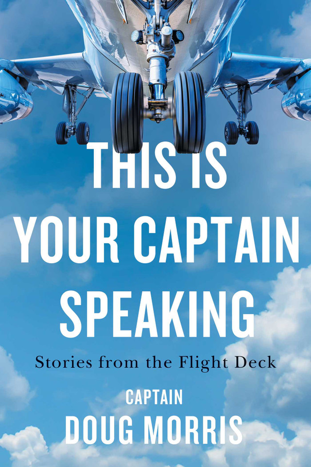 This Is Your Captain Speaking: Stories from the Flight Deck book cover by Doug Morris