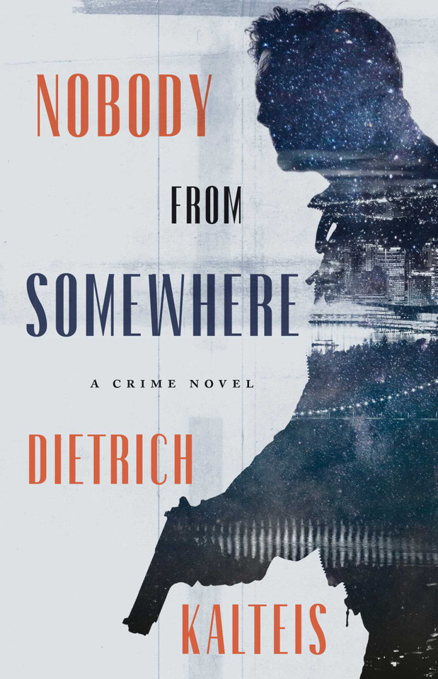 Nobody from Somewhere: A Crime Novel book cover by Dietrich Kalteis