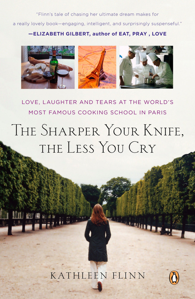 The Sharper Your Knife, the Less You Cry: Love, Laughter, and Tears in Paris at the World's Most Famous Cooking School book cover by Kathleen Flinn