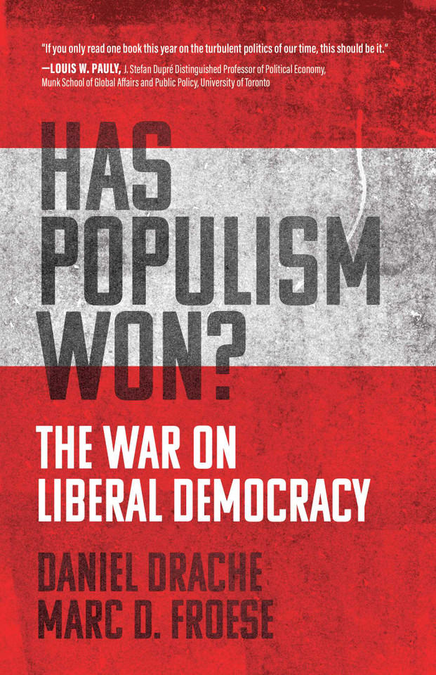 Has Populism Won?: The War on Liberal Democracy book cover by Daniel Drache, Marc D. Froese