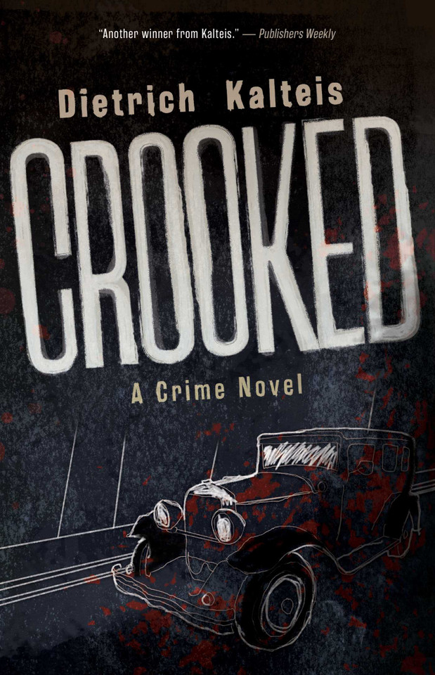 Crooked: A Crime Novel book cover by Dietrich Kalteis