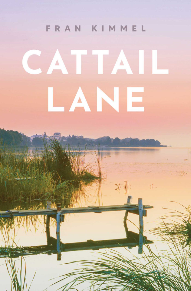 Cattail Lane: A Novel book cover by Fran Kimmel