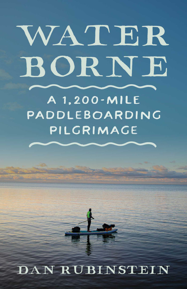 Water Borne: A 1,200-Mile Paddleboarding Pilgrimage book cover by Dan Rubinstein