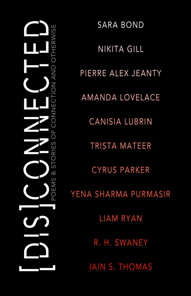 [Dis]Connected Volume 1: Poems & Stories of Connection and Otherwise (A [Dis]Connected Poetry Collaboration) book cover by Nikita Gill, Amanda Lovelace, Iain  S. Thomas