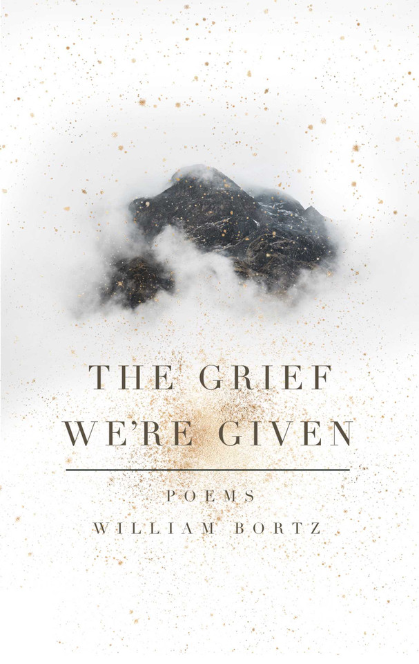 The Grief We're Given book cover by William Bortz