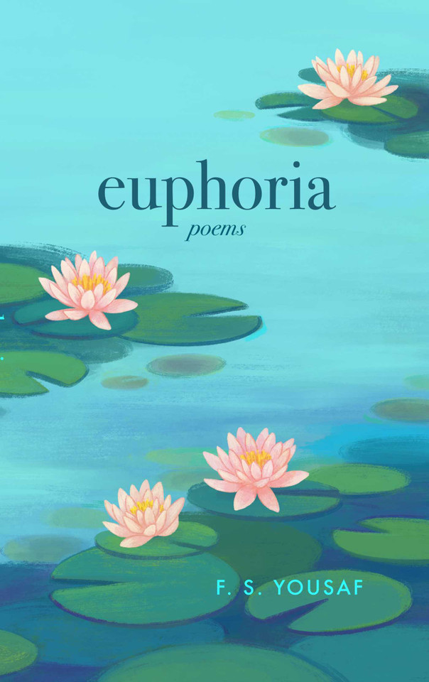 Euphoria: Poems on Love, Faith, and Beauty (Expanded) book cover by F.  S. Yousaf