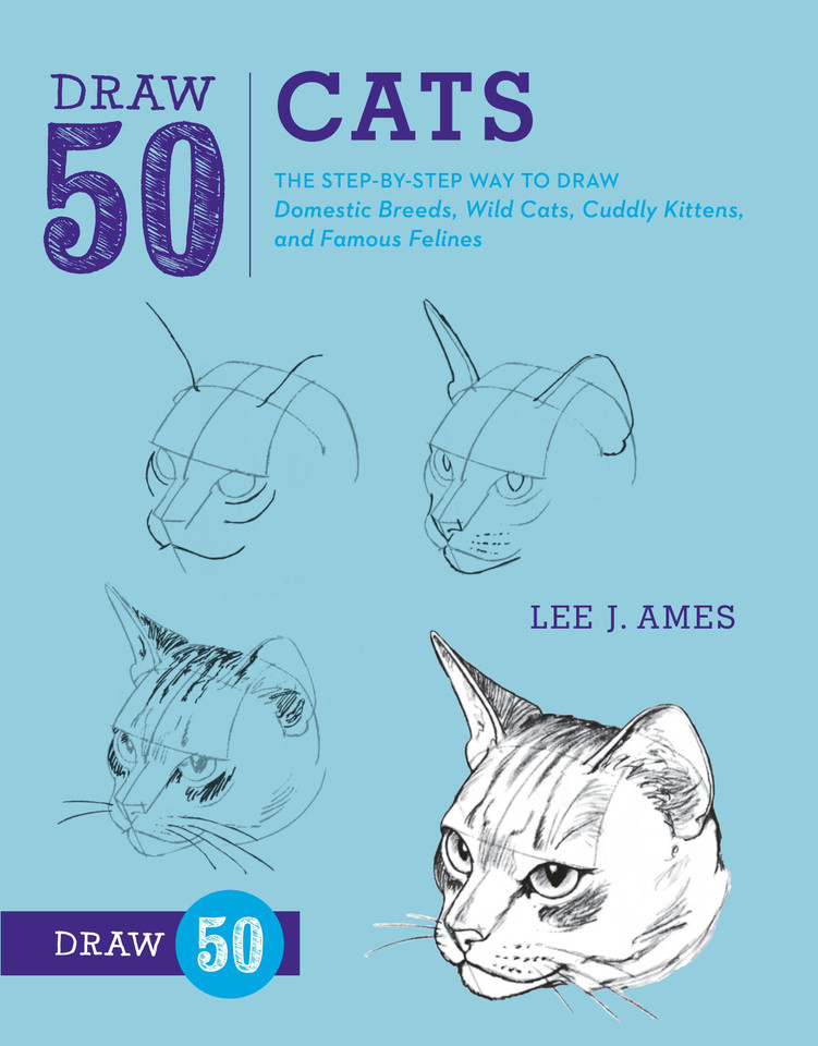 Draw 50 Cats: The Step-by-Step Way to Draw Domestic Breeds, Wild Cats, Cuddly Kittens, and Famous Felines (Draw 50) book cover by Lee J. Ames
