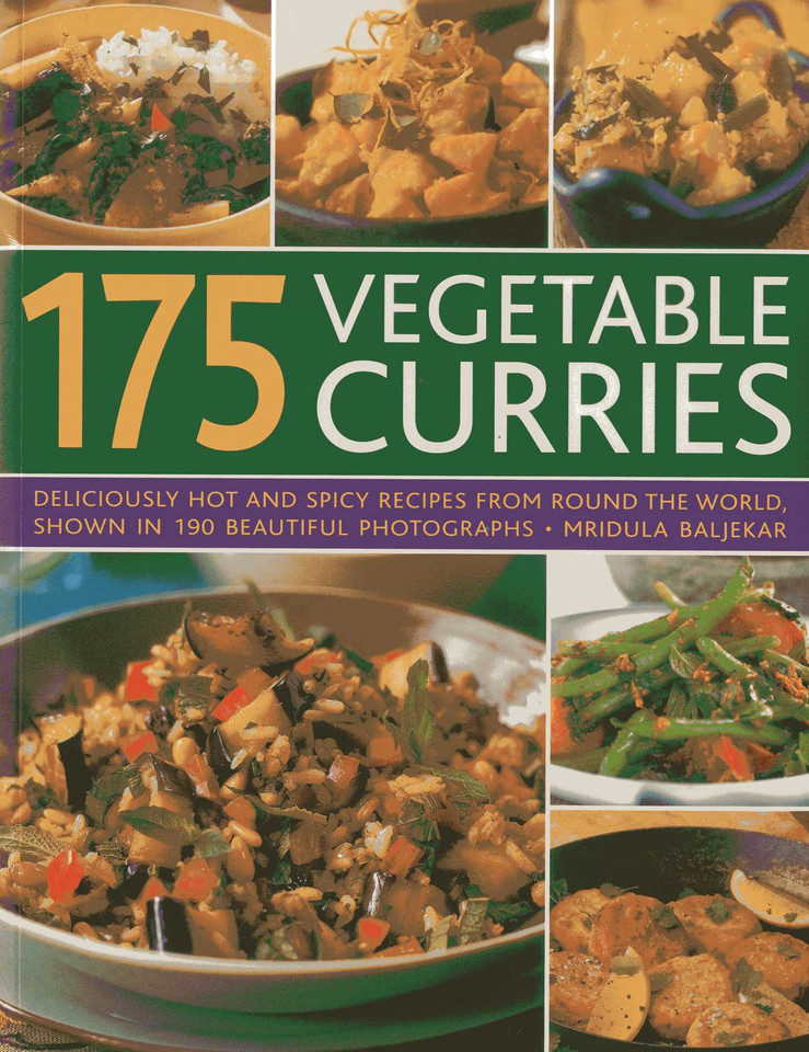175 Vegetable Curries: Deliciously hot and spicy recipes from round the world, shown in 190 beautiful photographs book cover by Mridula Beljekar