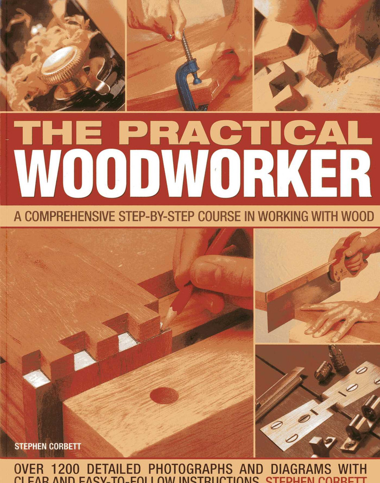 The Practical Woodworker: A Comprehensive Step-by-Step Course in Working with Wood book cover by Stephen Corbett