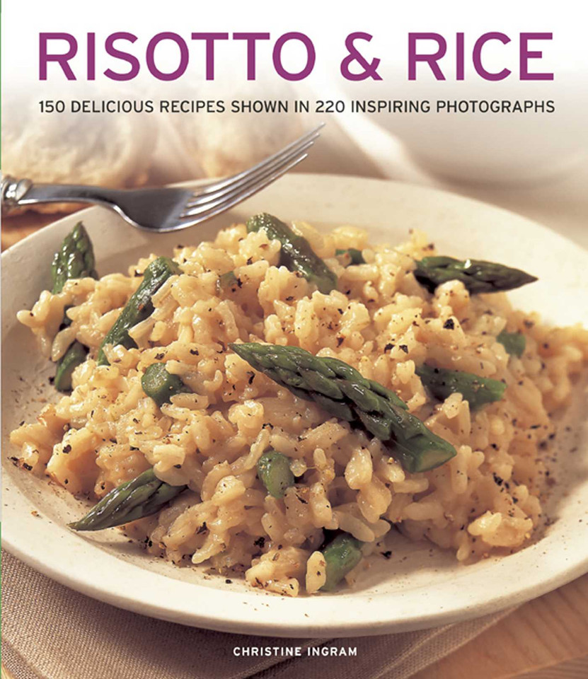 Risotto & Rice: 150 delicious recipes shown in 220 inspiring photographs book cover by Christine Ingram