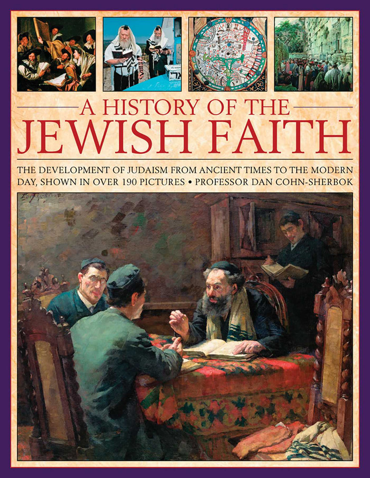 A History of the Jewish Faith: The Development Of Judaism From Ancient Times To The Modern Day, Shown In Over 190 Pictures book cover by Dan Cohn-Sherbok