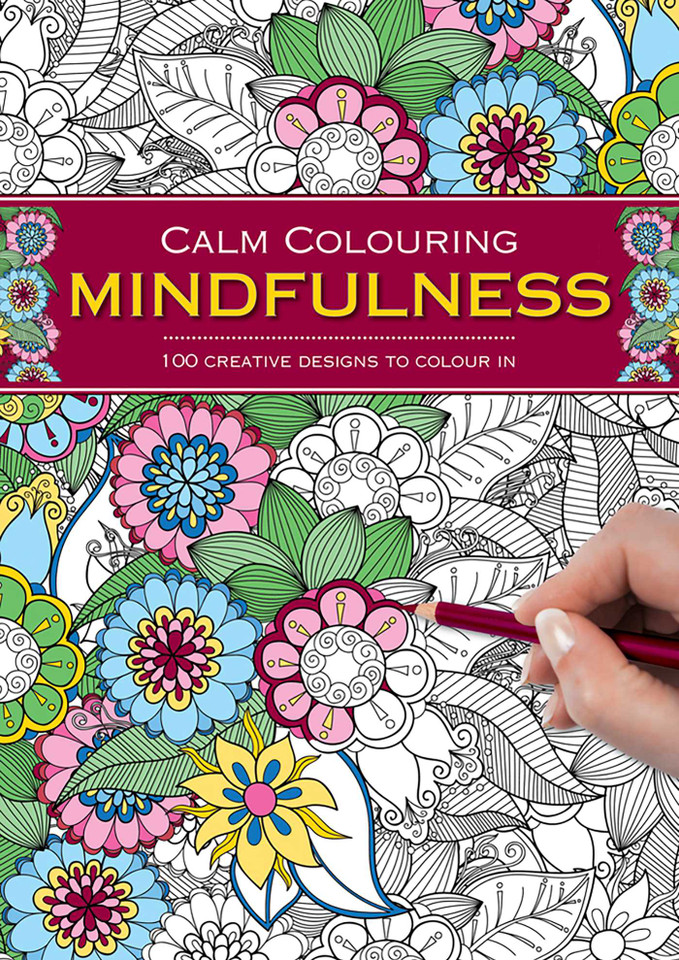 Calm Colouring: Mindfulness: 100 Creative Designs To Colour In book cover by Southwater