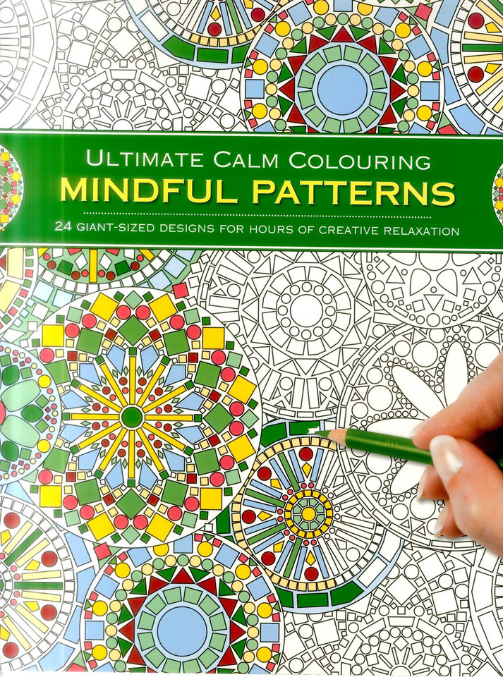 Ultimate Calm Colouring: Mindful Patterns: 24 Giant-Sized Designs For Hours Of Creative Stress-Reduction book cover by Southwater