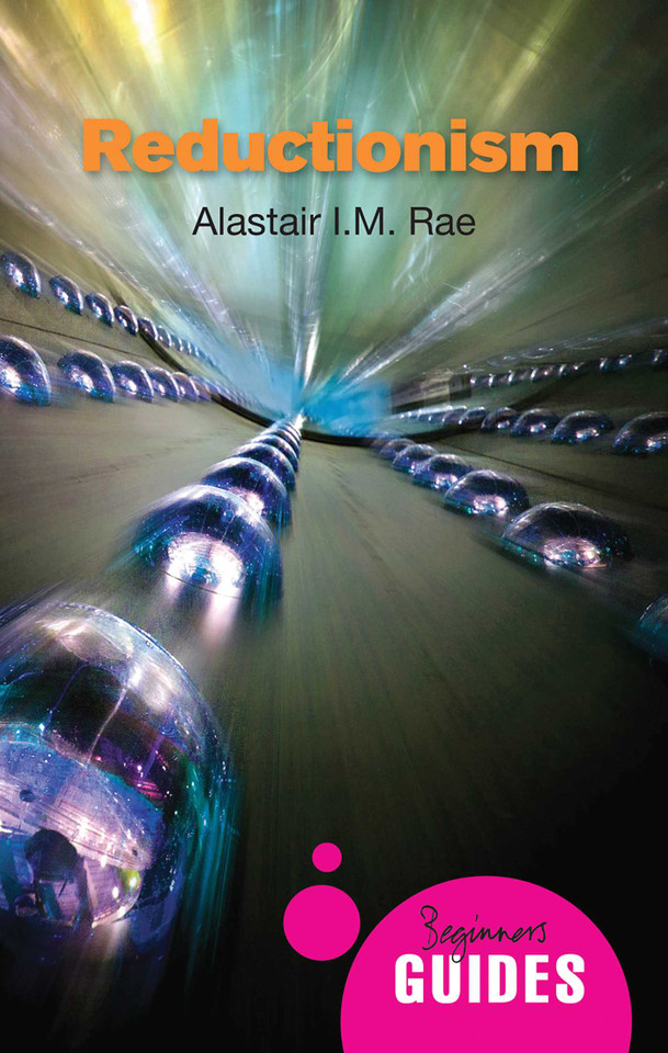 Reductionism: A Beginner's Guide (Beginner's Guides) book cover by Alastair I. M. Rae