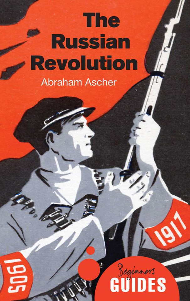 The Russian Revolution: A Beginner's Guide (Beginner's Guides) book cover by Abraham Ascher