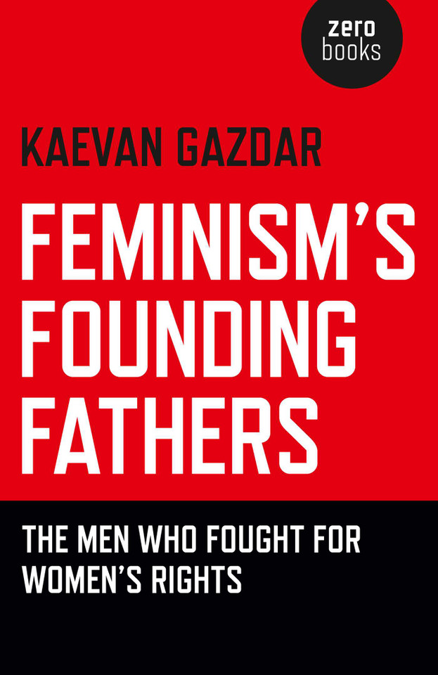 Feminism's Founding Fathers: The Men Who Fought for Women's Rights book cover by Kaevan  Gazdar Kaevan Gazdar