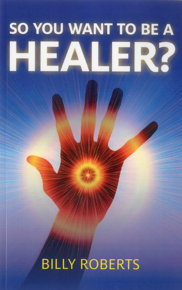 So You Want To be A Healer? book cover by Billy Roberts