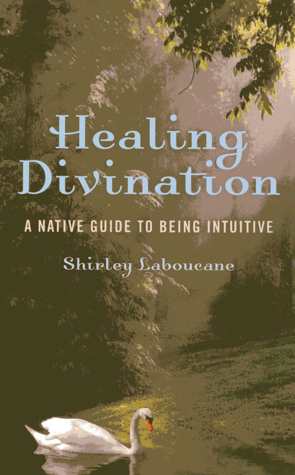 Healing Divination: A Native Guide To Being Intuitive book cover by Shirley Laboucane
