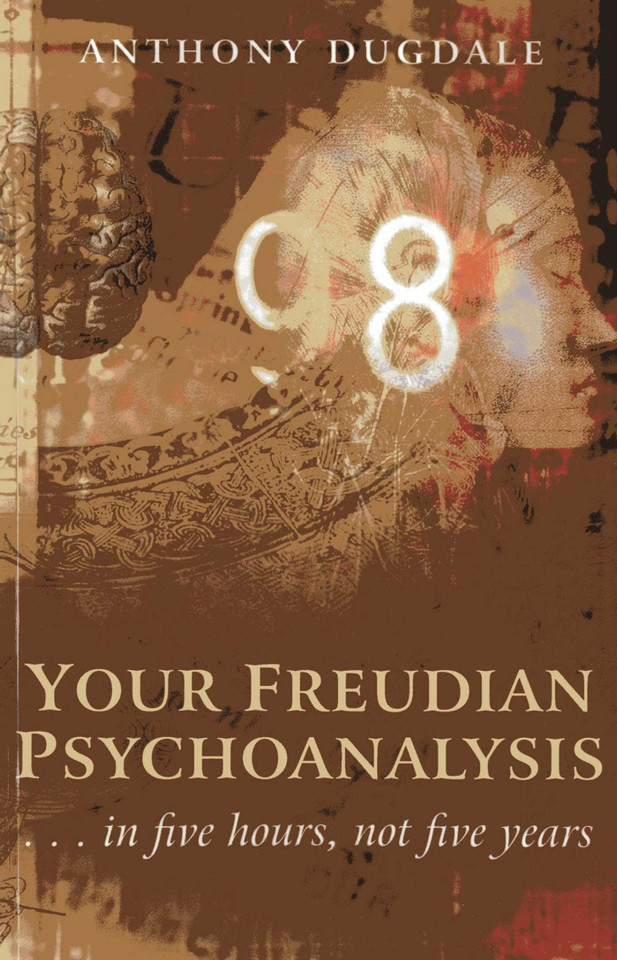 Your Freudian Psychoanalysis: . . . In Five Hours, Not Five Years book cover by Anthony Dugdale
