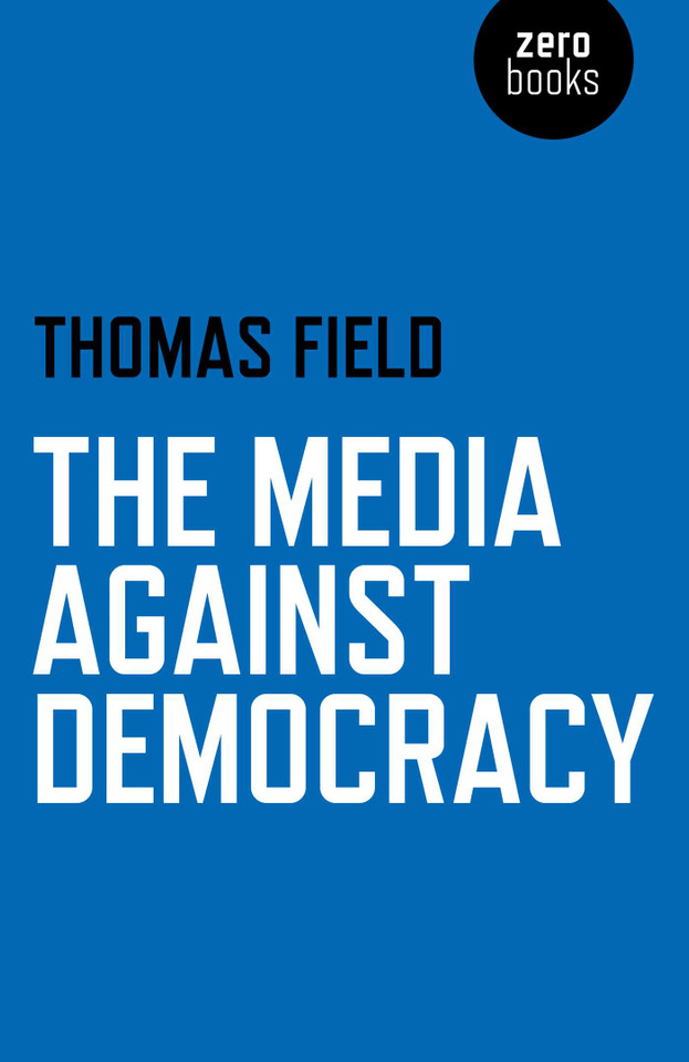 The Media Against Democracy book cover by Thomas Field