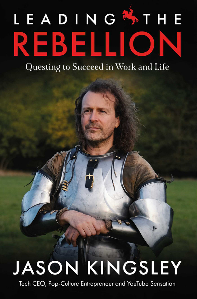Leading the Rebellion: Questing To Succeed In Work and Life book cover by Jason Kingsley