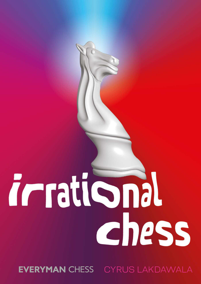 Irrational Chess book cover by Cyrus Lakdawala