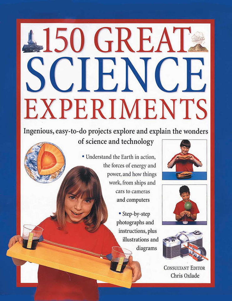 150 Great Science Experiments: Ingenious, Easy-To-Do Projects Explore And Explain The Wonders Of Science And Technology book cover by Chris Oxlade