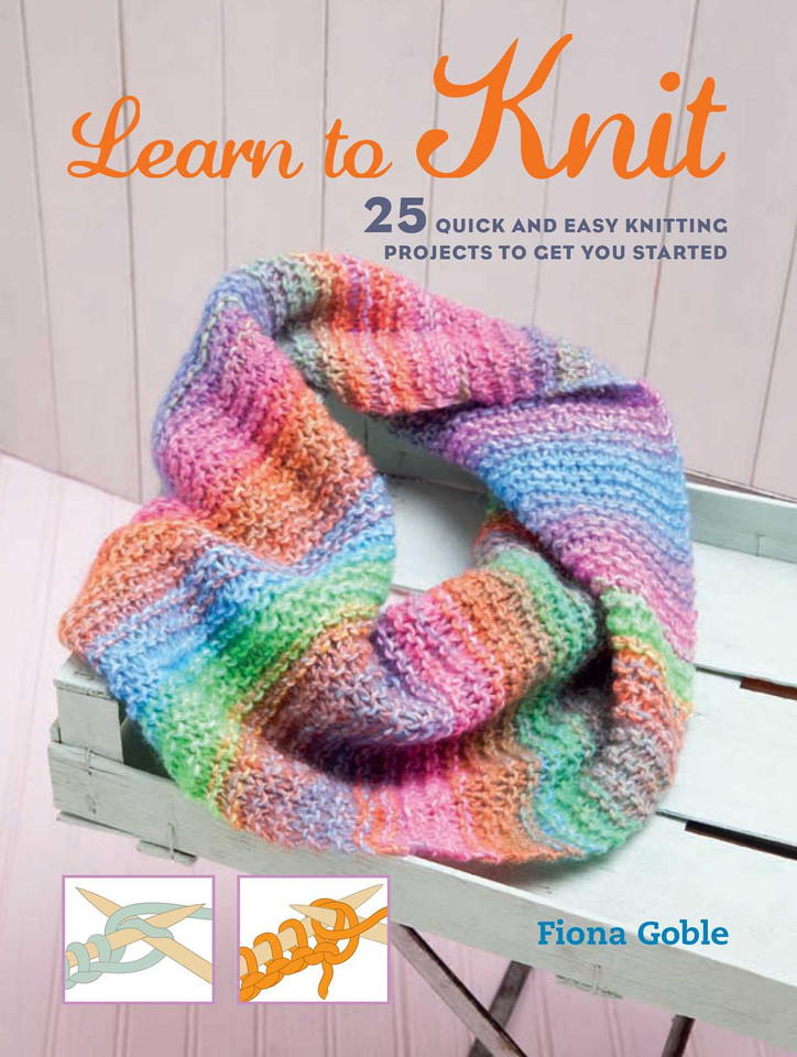 Learn to Knit: 25 quick and easy knitting projects to get you started book cover by Fiona Goble